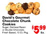 David's Gourmet Chocolate Chunk Cookies Sugar, Oatmeal Raisin or Double Chocolate, Fresh Baked, 10 Ct. Pkg. $599 Ea.
