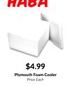$4.99
Plymouth Foam Cooler
Price Each