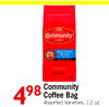 1
498
Community
Coffee Bag
Assorted Varieties, 12 oz.