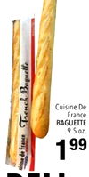 Cuisine De France BAGUETTE 9.5 oz. 1 99