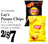 /~10
All Varieties
Lay's
Potato Chips
4.75 - 8 oz.
(excludes Baked,
Simply or Kettle)
2/~7