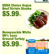 MEAT USDA Choice Angus Beef Sirloin Steaks $5.99lb. Honeysuckle White 99% Lean Ground Turkey - - - - NO - -
