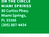 ON THE CIRCLE
MIAMI SPRINGS
80 Curtiss Pkwy.
Miami Springs,
FL 33166
(305) 887-4434
old here. We reserve the right to li