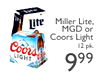 Miller Lite, Lite MGD or Coors Light Coors 12 pk. LIGHT 999