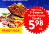 COME PLAY THE USDA Insp. T-Bone or Porterhouse Steaks 598 LB. FAMILY PACK