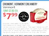 CREMONT, VERMONT CREAMERY Vermont SAVE $2.00/EA $799 OZ VERMONT 2022-23 WORLD CHEESE DOUBLE-CREAM CREMONT AWARDS SILVER CHEESE - A double-cream aged cow and goats' milk cheese with a unique cream color rind and luxurious, smooth interior. Their aged chees
