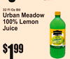8
32 Fl Oz Btl
Urban Meadow100% LemonJuice
1$99
