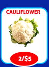 CAULIFLOWER
2/$5