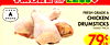 ??MORE
MORE forfor LELE$$$$??
FRESH GRADE A
CHICKEN
DRUMSTICKS
FAMILY PACK
79¢
LB