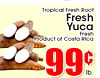Tropical Fresh Root Fresh Yuca Fresh Product of Costa Rica 99c