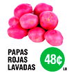 PAPAS
ROJAS
LAVADAS
48¢
LB.