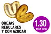 CON PIÑA
OREJAS
REGULARES
Y CON AZUCAR
1.30
EACH (C/U)