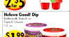 Z For ? C Heluva Good! Dip Buttermilk Ranch or French Onion 12 oz "