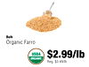 Bulk Organic Farro USDA $2.99/lb ORGANIC Reg. $3.49/lb
