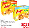 Ingles ADVANTAGE - - - - - Homestyle Eggo Family Pack 24 High Buttermilk Eggo Family Pack - - 24 EGGO FAMILY PACK WAFFLES - 24 Count - Selected Varieties SAVE 1.60 ea. $598 ea.