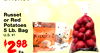 Russet or Red Potatoes 5 Lb. Bag Russel U.S. #1 POTATOES $298 Ea.
