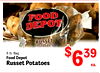 FOOD DEPOT - RUSSET POTATOES 8 lb. Bag 39 Food Depot Russet Potatoes $ 6 ea.