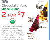 THEO FAIR TRADE Chocolate Bars the SAVE $0.98 ON 2 2 FOR $7 FAIR TRADE 3 OZ USDA the NIC ORGANIC d almond CHOCOLATE Each treat Theo makes and sells meets the highest organic and fair- trade standards because ORGANIC by - they strongly believe that pure da