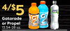 4/$5 propel - G Gatorade G OF or Propel - - 13.54-28 OZ.