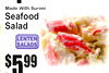 5$99
lb.
Made With Surimi
SeafooSaladd
LENTESALADSN
4