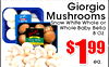 Giorgio Mushrooms Snow White Whole or Whole Baby Bella 8 Oz. Baby Sella - - - $1 99 ea.