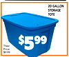 20 GALLON
STORAGE
TOTE
$599
Their
Price
$9.99