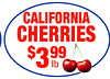 CALIFORNIA CHERRIES $3 99 lb