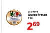 La Chona Queso Fresco 9 oz. FRESCO 269