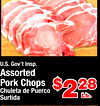 U.S. Gov't Insp.
Assorted
Pork Chops
Chuleta de Puerco
Surtida
$228
Lb.