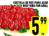 COSTILLA DE RES PARA ASAR BEEF RIBS FOR GRILL 5 99 LB