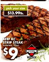 pick your size $13.99lb. BEEF KC STRIP STEAK boneless, 10oz. $9 HEREFORD BEEF CHOICE PREMIUM ea.