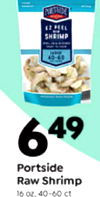 - - 12 FEEL SHRIMP 40-60 - - 649 Portside Raw Shrimp 16 oz. 40-60 ct