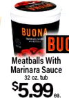 BUONA BU Meatballs With Marinara Sauce 32 oz. tub