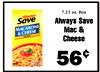 7.25 oz. Box Always Save Always Save MACARONI Mac & & CHEESE DINNER Cheese