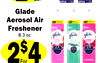 1
Ea.
Glade
Aerosol Air
Freshener
8.3 oz.2$4For