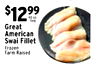 $12 99 teg Great American Swai Fillet Frozen Farm Raised