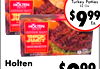 $999
Turkey Patties
32 Oz.
Ea.
Holten
Beef Patties
$999
