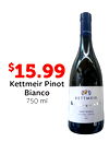 $$15.99
15.99
Kettmeir Pinot
Bianco
750 ml