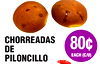 CHORREADAS
DE
PILONCILLO
80¢
EACH (C/U)