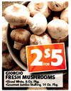 2 FOR $ 5 GIORGIO FRESH MUSHROOMS *Sliced White, 8 Oz Pkg. •Gourmet Jumbo Stuffing, 14 Oz. Pkg.