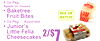 6 Oz PkAppleg or Guava
• Baketree Fruit Bite•s
4 Oz Pkg ... Assorted Junior's Little Fella Cheesecakes
MIX OMATCH!R
2/7$