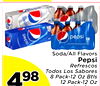 55
TE ORLANDO
Soda/All Flavors
Soda/All Flavors
Pepsi
Pepsi
Refrescos
Refrescos
Todos Los Sabores
Todos Los Sabores
8 Pack-12 Oz Btls
8 Pack-12 Oz Btls
12 Pack-12 Oz
12 Pack-12 Oz
Can/Lata
Can/Lata
449898
0530
