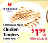 FARMHOUSE FRESH Farmhouse Fresh Chicken Tenders $199 Lb Family Pack Save $2.00 lb