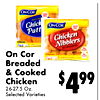 2
On Cor
Breaded
& Cooked
Chicken
26-27.5 Oz.
Selected Varieties
$499