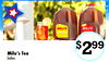 MILO'S - -- - $299 Milo's Tea Gallon