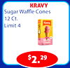 KRAVY
Sugar Waffle Cones
12 Ct.
Limit 4
$2.29