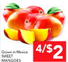 Grown in Mexico SWEET 4/$2 MANGOES