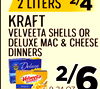 2liters
2/4
kraft
velveetashellsor
deluxemac&cheese
dinners
2/2/669-24OZ.