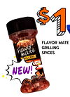 FLAVOR MATE
GRILLING
SPICES
NEW!