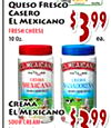 QUESO FRESCO CASERO EL MEXICANO 99 FRESH CHEESE 10 Oz. ea. MEXICAN MEXICANA - CREMA SOUR CREAM 99